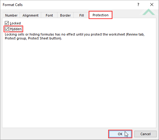 Select the Protection tab, check Hidden checkbox and click OK